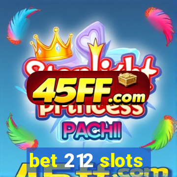 bet 212 slots